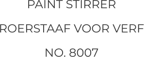 PAINT STIRRER ROERSTAAF VOOR VERF NO. 8007