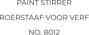 PAINT STIRRER ROERSTAAF VOOR VERF NO. 8012